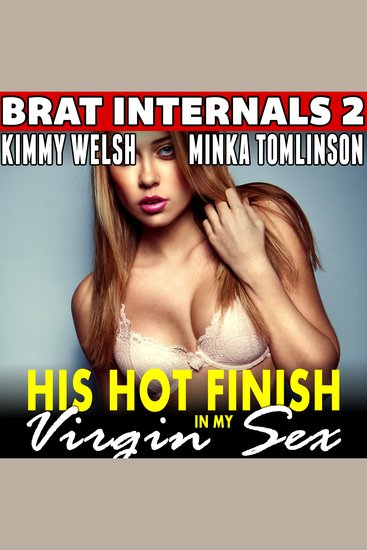 His Hot Finish in My Virgin Sex : Brat Internals 2 (Pregnancy Erotica) - cover