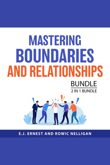 Mastering Boundaries and Relationships Bundle 2 in 1 Bundle - Power Boundaries and Difficult People - cover