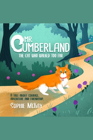 Mr Cumberland the cat who walked too far - A tale about courage adventure and friendship - cover