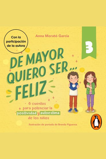 De mayor quiero ser feliz 3 - 6 cuentos para potenciar la positividad y autoestima de los niños - cover
