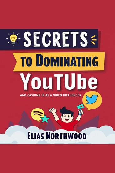 Secrets to Dominating YouTube and Cashing In as a Video Influencer - Crush YouTube: Access impactful audio lessons to dominate and monetize your influencer journey! - cover