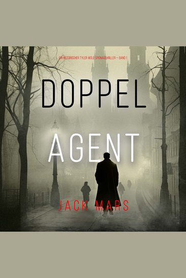 Doppelagent (Ein historischer Tyler Wolf Spionagehriller — Book 1) - Erzählerstimme digital synthetisiert - cover