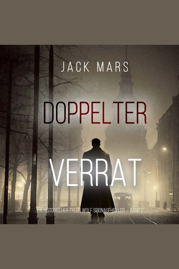 Doppelter Verrat (Ein historischer Tyler Wolf Spionagehriller — Band 2) - Erzählerstimme digital synthetisiert - cover