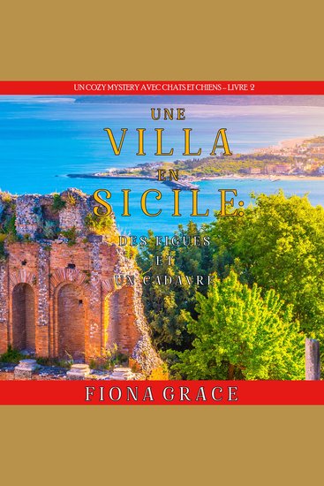 Une Villa en Sicile : Des Figues et un Cadavre (Un Cozy Mystery entre Chats et Chiens – Livre 2) - Narration par une voix synthétisée - cover