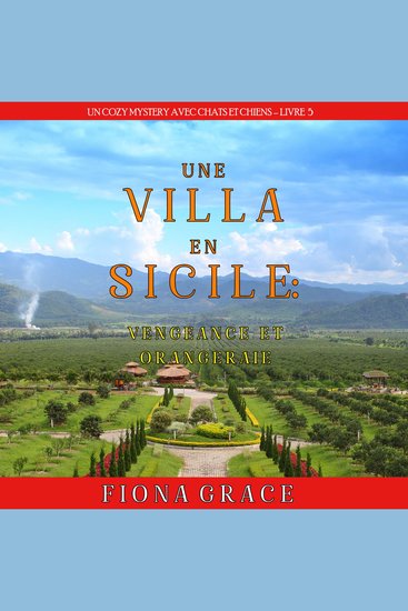 Une Villa en Sicile : Vengeance et Orangeraie (Un Cozy Mystery avec Chats et Chiens – Livre 5) - Narration par une voix synthétisée - cover