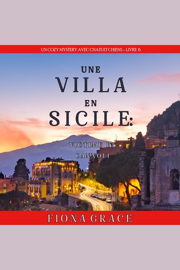 Une Villa en Sicile : Victime et Cannoli (Un Cozy Mystery avec Chats et Chiens – Livre 6) - Narration par une voix synthétisée - cover
