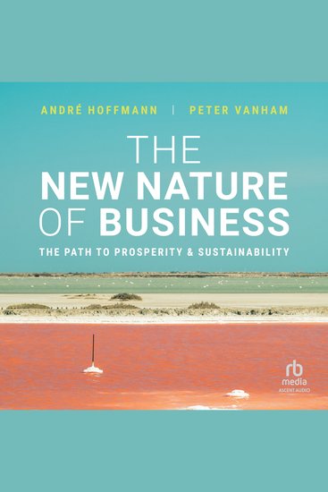 The New Nature of Business - The Path to Prosperity and Sustainability - cover