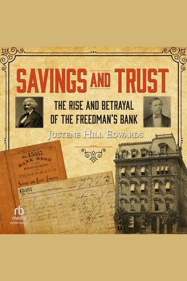 Savings and Trust - The Rise and Betrayal of the Freedman's Bank - cover