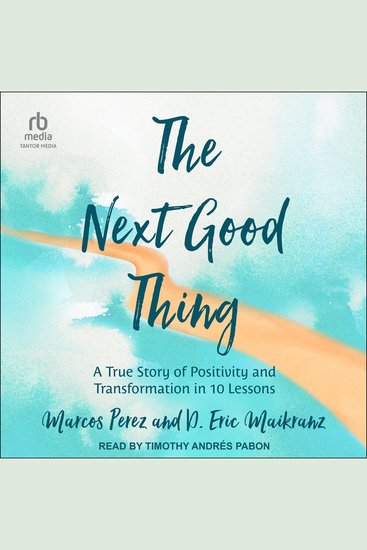 The Next Good Thing - A True Story of Positivity and Transformation in 10 Lessons - cover