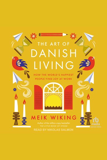 The Art of Danish Living - How the World’s Happiest People Find Joy at Work - cover
