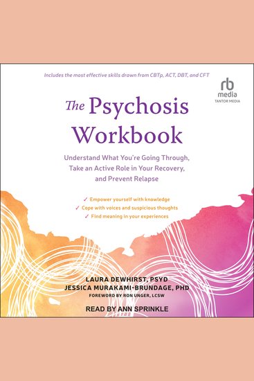 The Psychosis Workbook - Understand What You're Going Through Take an Active Role in Your Recovery and Prevent Relapse - cover