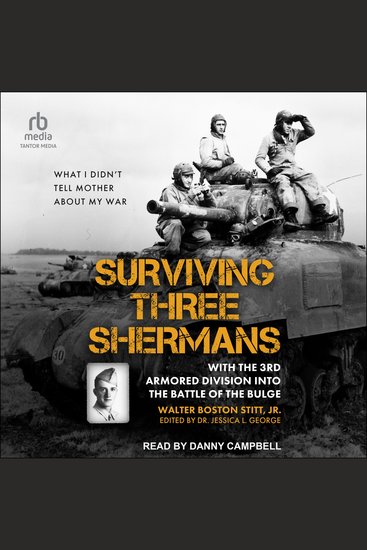 Surviving Three Shermans - With the 3rd Armored Division into the Battle of the Bulge: What I Didn’t Tell Mother About My War - cover