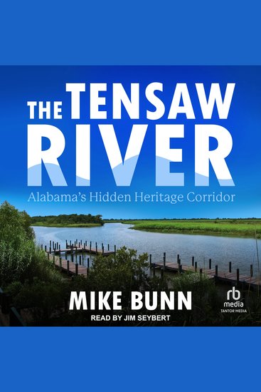 The Tensaw River - Alabama's Hidden Heritage Corridor - cover