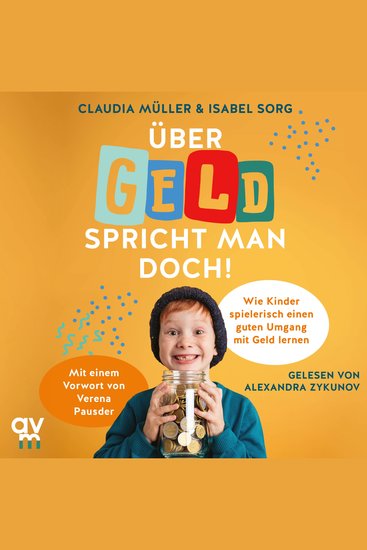 Über Geld spricht man doch! - Wie Kinder spielerisch einen guten Umgang mit Geld lernen - cover
