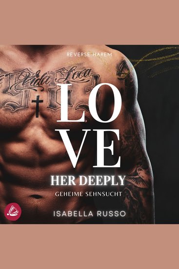 Love Her Deeply (Reverse Harem): Geheime Sehnsucht - cover