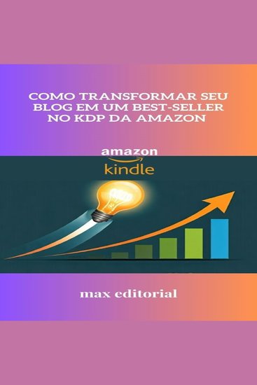 Como Transformar Seu Blog em um Best-seller no KDP da Amazon - cover