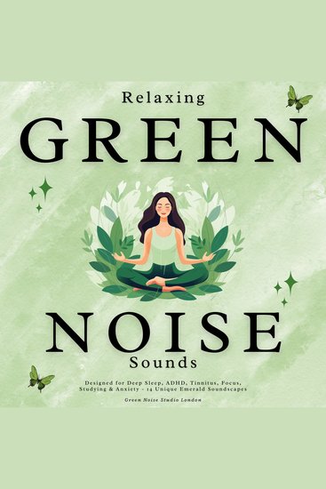 Relaxing Green Noise Sounds - Designed for Deep Sleep ADHD Tinnitus Focus Studying & Anxiety - 14 Unique Emerald Soundscapes - cover