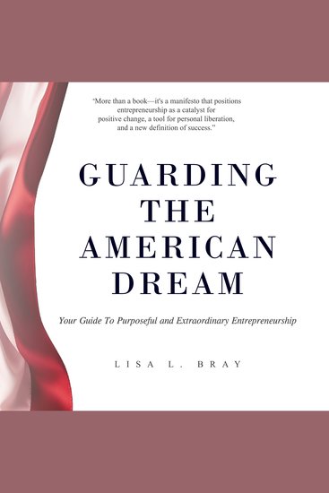 Guarding The American Dream - Your Guide To Purposeful and Extraordinary Entrepreneurship - cover