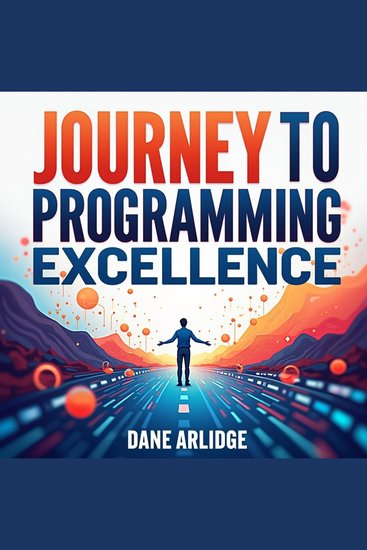 Journey to Programming Excellence: Simplified and Engaging - Revolutionize your coding journey! Dive into engaging audio lessons crafted for your programming triumph - cover