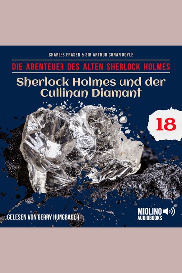 Sherlock Holmes und der Cullinan Diamant (Die Abenteuer des alten Sherlock Holmes Folge 18) - cover