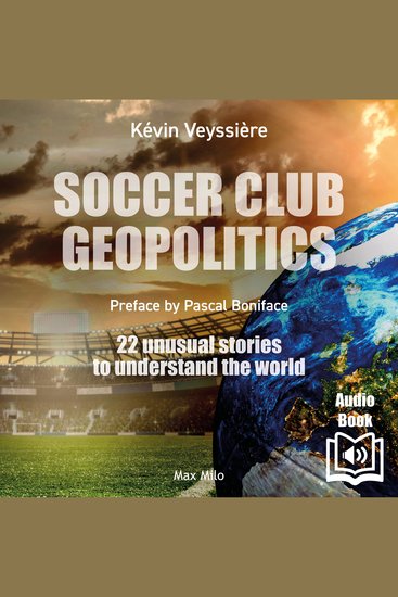 Soccer club geopolitics - 22 unusual stories to understand the world - cover
