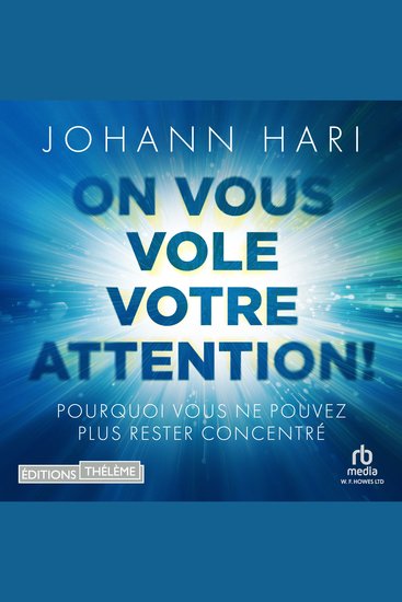 On vous vole votre attention !: Pourquoi vous ne pouvez plus rester concentré - Pourquoi vous ne pouvez plus rester concentré - cover