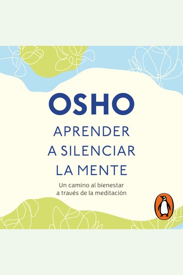 Aprender a silenciar la mente - Un camino a la paz la alegria y la creatividad - cover