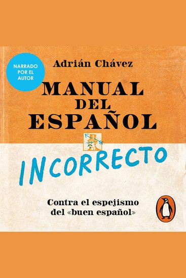 Manual del español incorrecto - Contra el espejismo del «buen español» - cover