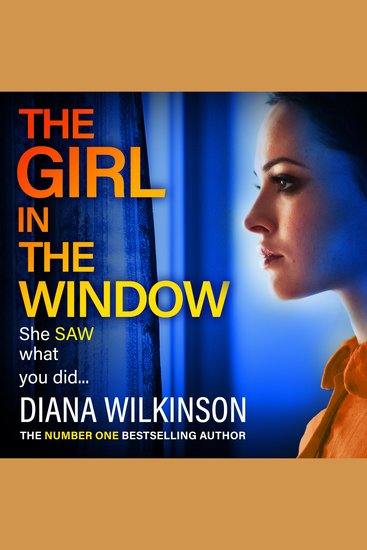 The Girl in the Window - From the author of NUMBER ONE BESTSELLER The Girl in Seat 2A Diana Wilkinson - cover