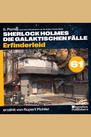 Erfinderleid (Sherlock Holmes - Die galaktischen Fälle Folge 61) - cover