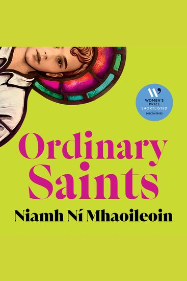 Ordinary Saints - An unmissable moving and funny exploration of family grief and queer identity Shortlisted for the Waterstones Debut Fiction Prize 2025 - cover