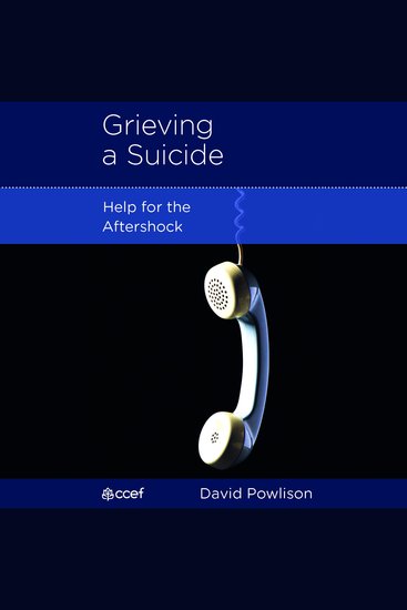 Grieving a Suicide - Help for the Aftershock - cover
