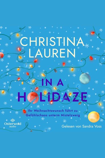 In a Holidaze – Ihr Weihnachtswunsch führt zu Gefühlschaos unterm Mistelzweig - (Be)sinnliche Weihnachten mit der SPIEGEL-Bestsellerautorin Christina Lauren - cover