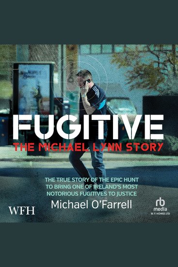 FUGITIVE: The Michael Lynn Story - The Michael Lynn Story - cover