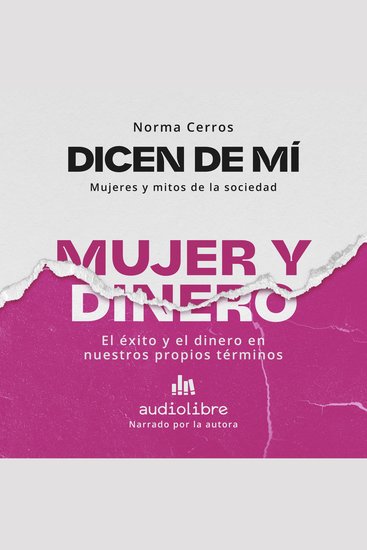 Dicen de mí: Mujer y dinero - El éxito y el dinero en nuestros propios términos - cover