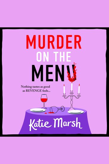Murder on the Menu - Join the Bad Girls Detective Agency! A hilarious and gripping cosy mystery series from Katie Marsh - cover