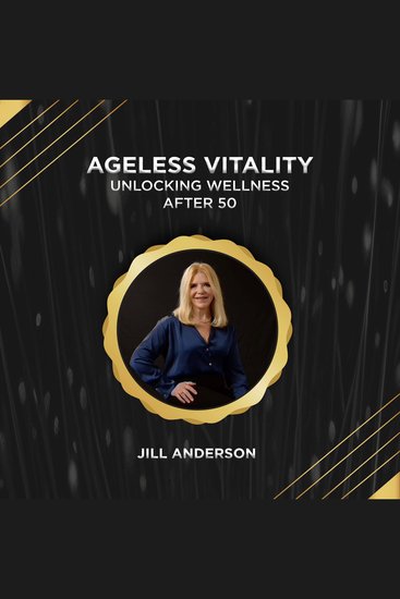 Ageless Vitality - Unlocking Wellness After 50 - cover