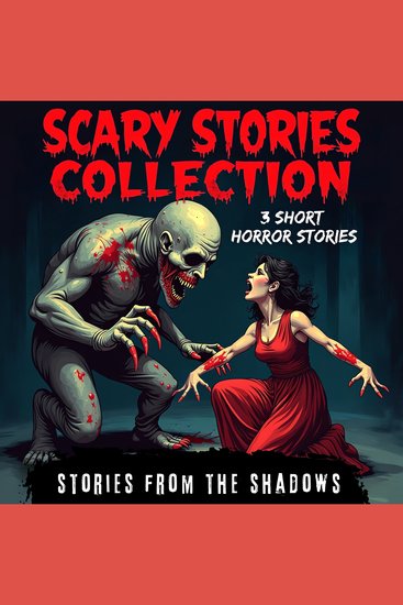 Scary Stories Collection 3 Short Horror Stories - Thrilling Macabre and Creepy Tales Anthology for Futuristic Dystopian Terror Lovers - cover