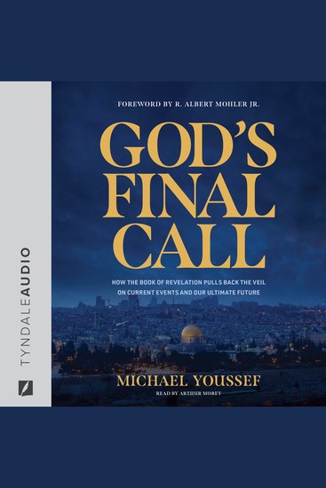 God's Final Call - How the Book of Revelation Pulls Back the Veil on Current Events and Our Ultimate Future - cover