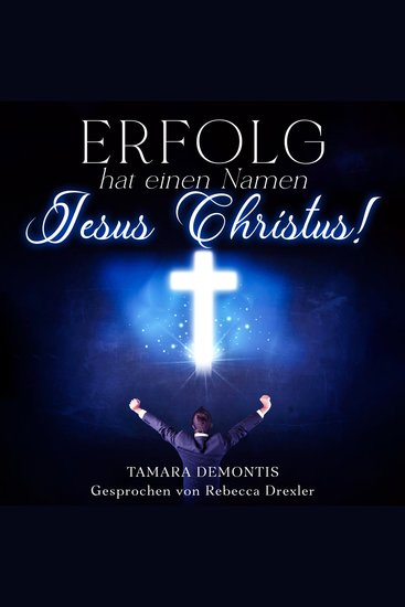 Erfolg hat einen Namen - Jesus Christus! - cover
