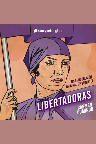 Libertadoras: Una producción original de Storytel - cover