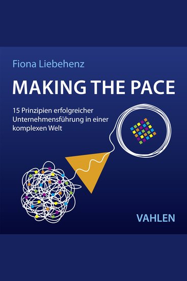 Making The Pace - 15 Prinzipien erfolgreicher Unternehmensführung in einer komplexen Welt - cover