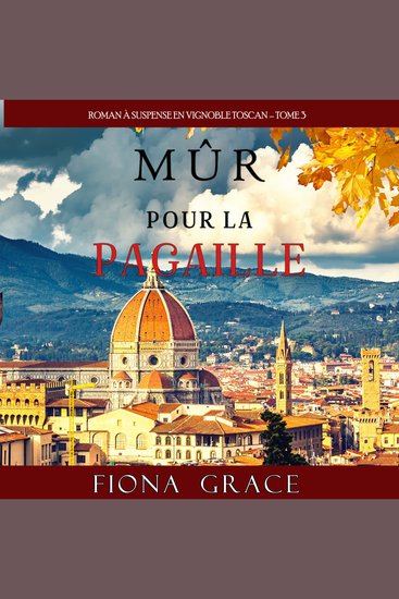 Mûr pour la Pagaille (Roman à Suspense en Vignoble Toscan – Tome 3) - Narration par une voix synthétisée - cover