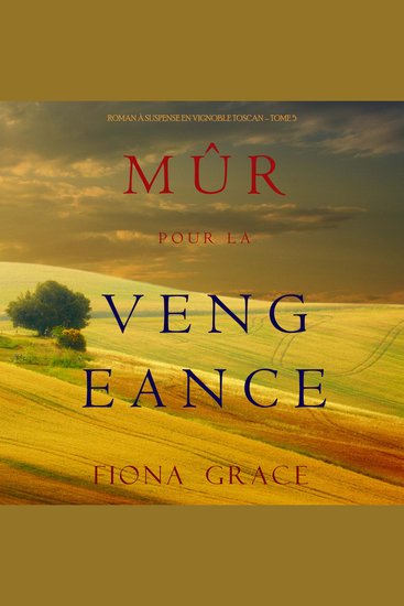Mûr pour la Vengeance (Roman à Suspense en Vignoble Toscan – Tome 5) - Narration par une voix synthétisée - cover