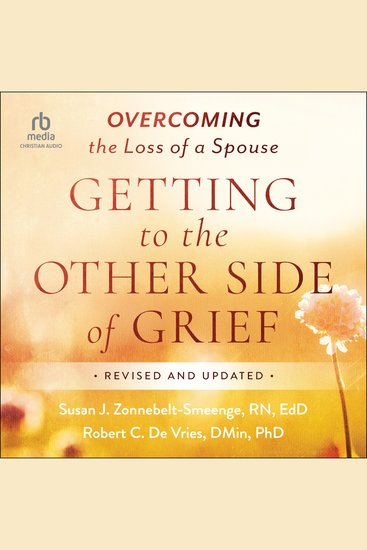 Getting to the Other Side of Grief - Overcoming the Loss of a Spouse Revised and Updated - cover
