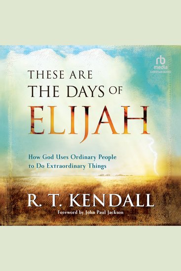 These Are the Days of Elijah - How God Uses Ordinary People to Do Extraordinary Things - cover