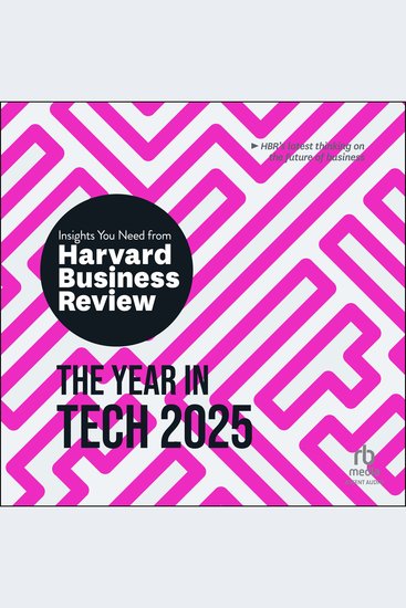 The Year in Tech 2025 - The Insights You Need from Harvard Business Review - cover