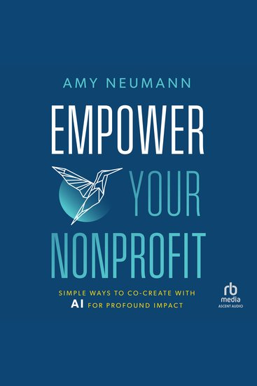 Empower Your Nonprofit - Simple Ways to Co-Create with AI for Profound Impact - cover