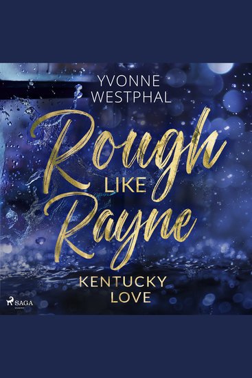 Rough Like Rayne - Geschwindigkeitsrausch und ein unmoralisches Angebot: eine spicy Fake-Ehe-Romance – Band 3 der Kentu - cover