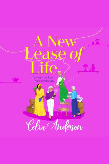 A New Lease of Life - A BRAND NEW hilarious uplifting read from Celia Anderson for 2025 - cover